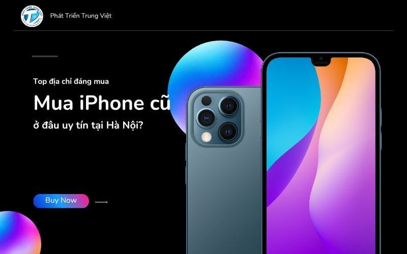 Mua iPhone cũ ở đâu uy tín tại Hà Nội? Top địa chỉ đáng mua